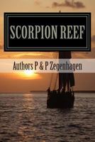 Scorpion Reef: Scorpion Reef & Scorpion Reef the legacy combined in one novel 1491001097 Book Cover