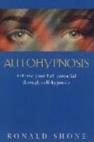 Autohypnosis: A Step-by-Step Guide to Self-Hypnosis 0722507380 Book Cover
