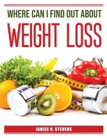 Where Can I Find Out about Weight Loss 1804387231 Book Cover