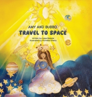 Amy and Bubbo Travel into Space 1068574313 Book Cover
