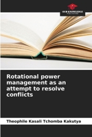 Rotational power management as an attempt to resolve conflicts 6206185168 Book Cover