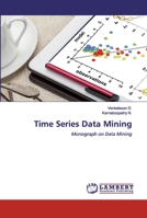Time Series Data Mining: Monograph on Data Mining 6202512490 Book Cover