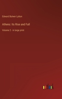 Athens: Its Rise and Fall: Volume 2 - in large print 3368350153 Book Cover
