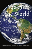 You Are the World: Creating Global Oneness B0CHLFB8N7 Book Cover