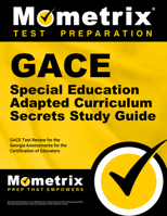 Gace Special Education Adapted Curriculum Secrets Study Guide: Gace Test Review for the Georgia Assessments for the Certification of Educators 1609718372 Book Cover