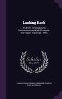 Looking Back: A Lifetime Among Courts, Commissions, and PM&S Lawyers: Oral History Transcript / 1986 1176813064 Book Cover