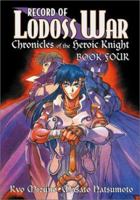 Record Of Lodoss War Chronicles Of The Heroic Knight Book 4 (Record of Lodoss War (Graphic Novels)) 1586648624 Book Cover