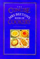 The Concise Mrs Beeton's Book Of Cookery 0304364754 Book Cover