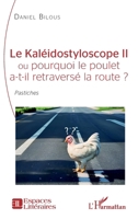 Le Kaléidostyloscope II ou pourquoi le poulet a-t-il retraversé la route ?: Pastiches (Espaces Littéraires) (French Edition) 2336634074 Book Cover