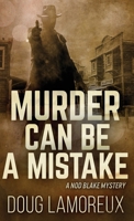 Murder Can Be A Mistake (Nod Blake Mysteries) 482419900X Book Cover