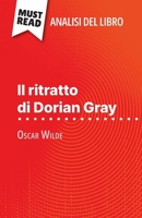 Il ritratto di Dorian Gray di Oscar Wilde (Analisi del libro): Analisi completa e sintesi dettagliata del lavoro (Italian Edition) 2808611455 Book Cover