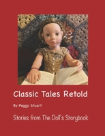 Classic Tales Retold: Stories from The Doll's Storybook 1667870270 Book Cover