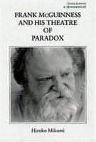 Frank McGuinness and His Theatre of Paradox (Ulster Editions and Monographs) 0861404483 Book Cover