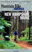 Mountain Bike America: New Hampshire/Maine: An Atlas of New Hampshire and Souther Maine's Greatest Off-Road Bicycle Rides (Mountain Bike America Guides) 0762707003 Book Cover