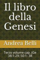 Il libro della Genesi: Terzo volume cap. (Ge 38:1-29; 50:1- 38 198096355X Book Cover