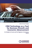 CRM Technology as a Tool for Business Growth and Economic Advancement: An Analysis of Jumia and the Nigerian e-Commerce Sector 6202563931 Book Cover