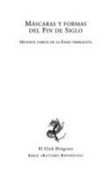 Máscaras y formas del Fin de Siglo 8477024138 Book Cover