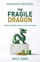 The Fragile Dragon: Trade, Trump, and China's Vulnerabilities 9888904965 Book Cover