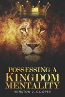 Possessing A Kingdom Mentality 1080777717 Book Cover