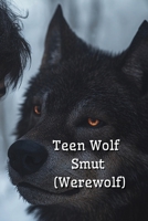 Teen Wolf Smut (Werewolf) B0DSCQS5LM Book Cover