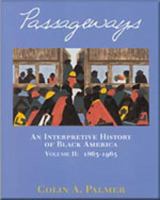 Passageways: An Interpretive History of Black America, Volume II (Passageways) 0155024833 Book Cover