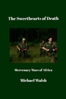 The Sweethearts of Death: Mercenary Wars of Africa 1326499793 Book Cover