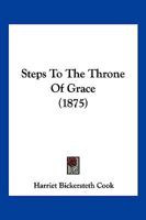 Steps To The Throne Of Grace 1120680727 Book Cover