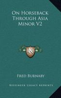 On Horseback Through Asia Minor V2 116329635X Book Cover