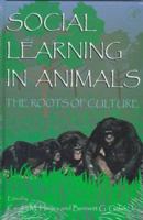 Social Learning In Animals: The Roots of Culture 0122739655 Book Cover