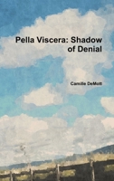 Pella Viscera: Shadow of Denial 0359577415 Book Cover
