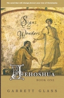 Jehoshua: Signs and Wonders 1483996301 Book Cover