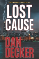 Lost Cause (Jake Ramsey Thrillers) B0DB22YLB5 Book Cover