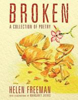 Broken: A Collection of Poetry 1456776908 Book Cover