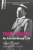 Frank Sinatra: An extraordinary Life 0857160869 Book Cover