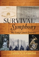 Survival Symphony: My Lung Cancer Journey 1736540645 Book Cover