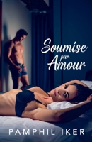 Soumise par Amour (French Edition) B0FB6HXW1J Book Cover