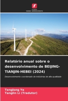 Relatório anual sobre o desenvolvimento de BEIJING-TIANJIN-HEBEI (2024) 6209369138 Book Cover