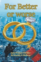 For Better or Worse (Jack Winner Thrillers) B0CWW2RYJH Book Cover