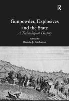 Gunpowder, Explosives and the State: A Technological History 0754652599 Book Cover