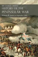 A History of the Peninsular War Volume II: January to September 1809 from the Battle of Corunna to the End (History of the Peninsular War) 1017282285 Book Cover