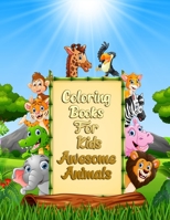 Coloring Books For Kids Awesome Animals: Awesome 100+ Coloring Animals, Birds, Mandalas, Butterflies, Flowers, Paisley Patterns, Garden Designs, and Amazing Swirls for Adults Relaxation 1710050039 Book Cover