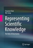 Representing Scientific Knowledge: The Role of Uncertainty 3319625411 Book Cover
