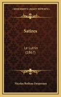 Satires: Le Lutrin (1867) 1160251088 Book Cover