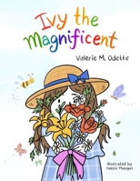 Ivy the Magnificent 1067901108 Book Cover