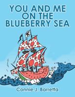 YOU AND ME ON THE BLUEBERRY SEA 1496946219 Book Cover