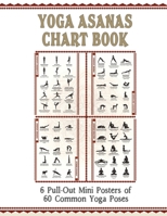 Yoga Asanas Poster Book: lllustrated Chart of 60 Common Yoga Postures (Positions) - Yoga Pose Names in Sanskrit and English - Great for Hatha Yoga ... Pull-Out Posters Within) - White / 8.5 x 11" 1988245664 Book Cover