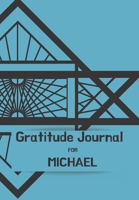 Gratitude Journal for Michael: Journal for Men. Daily tracker for happiness & positivity. Women buy for their loved one, writing prompts and dream journal. Beautiful book to motivate a thankfulness at 1676444335 Book Cover