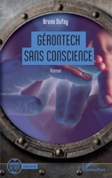 Gérontech sans conscience (Miroirs Du Réel) (French Edition) 2336446006 Book Cover