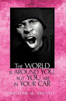 The World is Around You, but You are in Your Car 1440142831 Book Cover