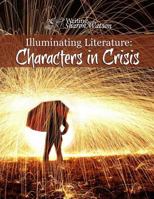 Illuminating Literature: Characters in Crisis 1547069570 Book Cover